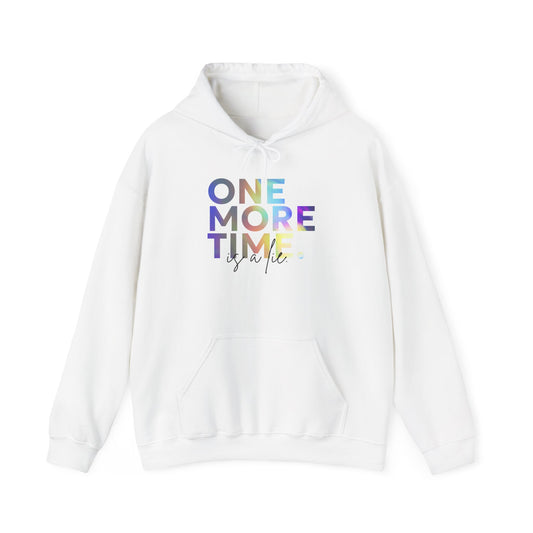 "One More Time is a Lie" Unisex Dance Hoodie – Funny Rehearsal Quote Sweatshirt with Colorful Text Graphic