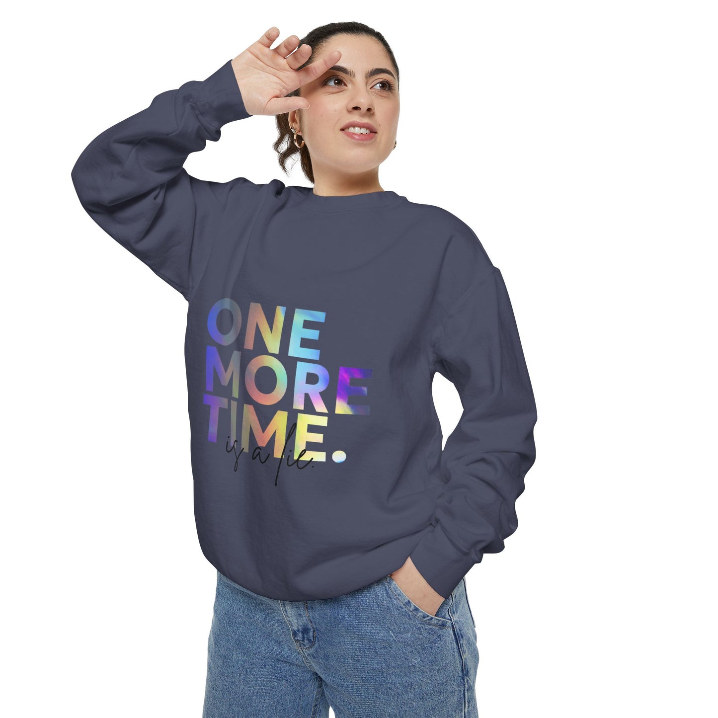 "One More Time Is a Lie" Unisex Lightweight Crewneck Sweatshirt – Colorful Dance Teacher Quote Pullover for Dancers & Studio Life