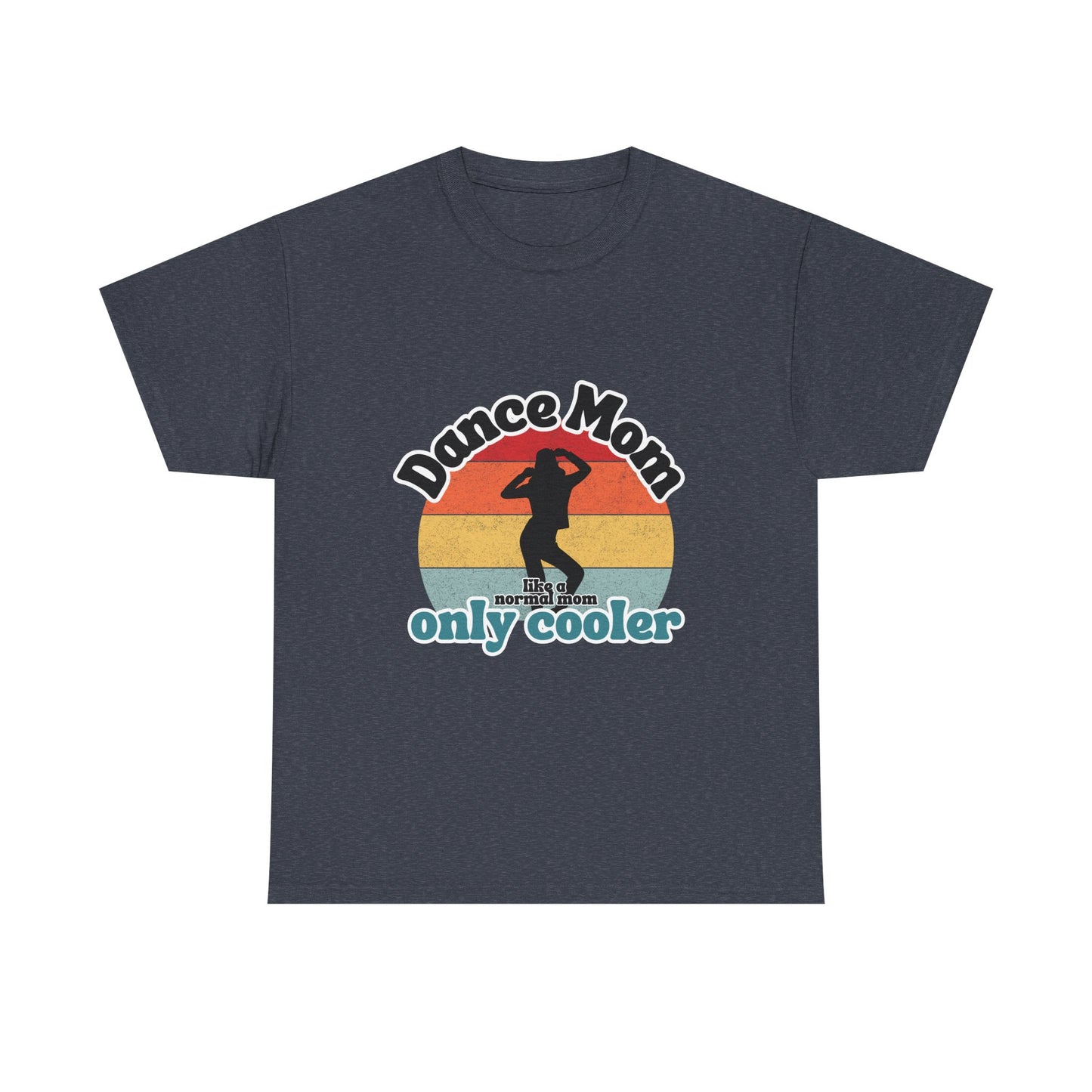 "Dance Mom" T-Shirt – Funny Retro Graphic Tee for Cool Moms | Unisex Heavy Cotton Tee