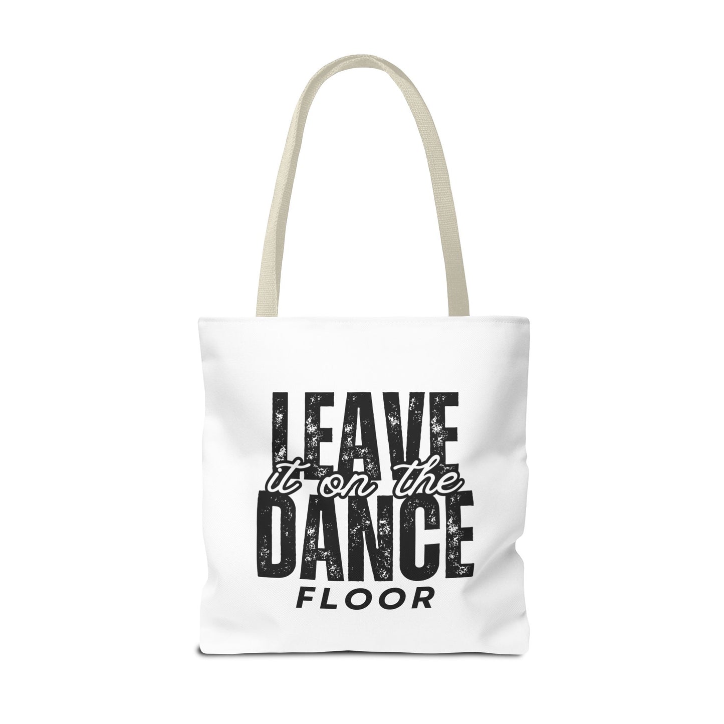 "Leave It on the Dance Floor" Canvas Tote Bag – Motivational Dance Quote Bag for Dancers, Rehearsals, and Everyday Use