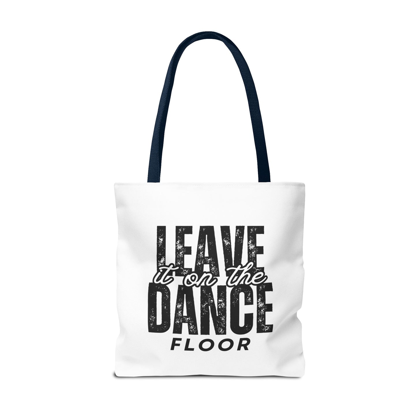 "Leave It on the Dance Floor" Canvas Tote Bag – Motivational Dance Quote Bag for Dancers, Rehearsals, and Everyday Use