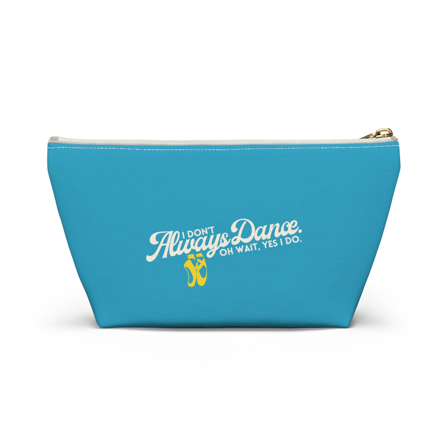 "I Don’t Always Dance… Oh Wait, Yes I Do" Makeup Bag – Funny Text-Based Dancer Graphic – Dance-Themed Zipper Pouch for Cosmetics, Accessories & Gifts