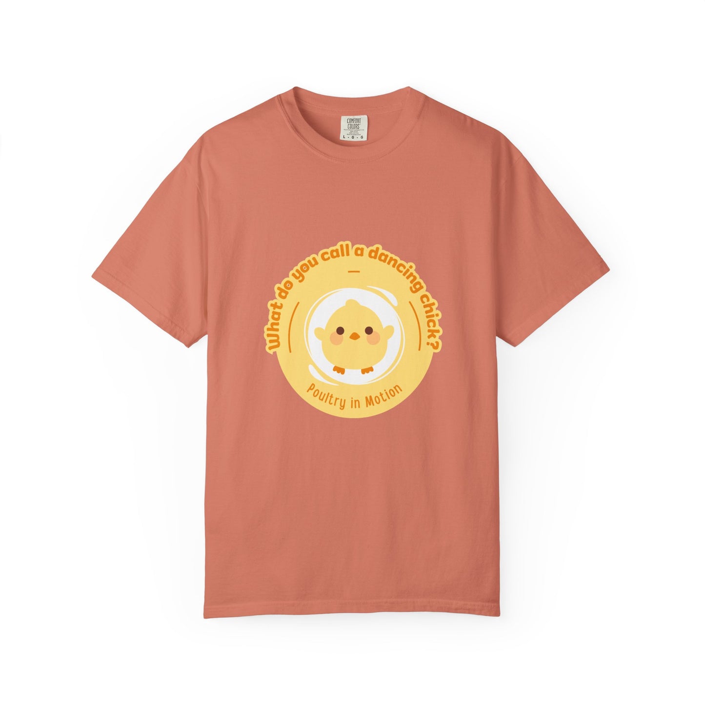 "What Do You Call a Dancing Chick? Poultry in Motion." Unisex Garment-Dyed T-Shirt – Funny Dance Pun Tee with Kawaii Chicken Graphic