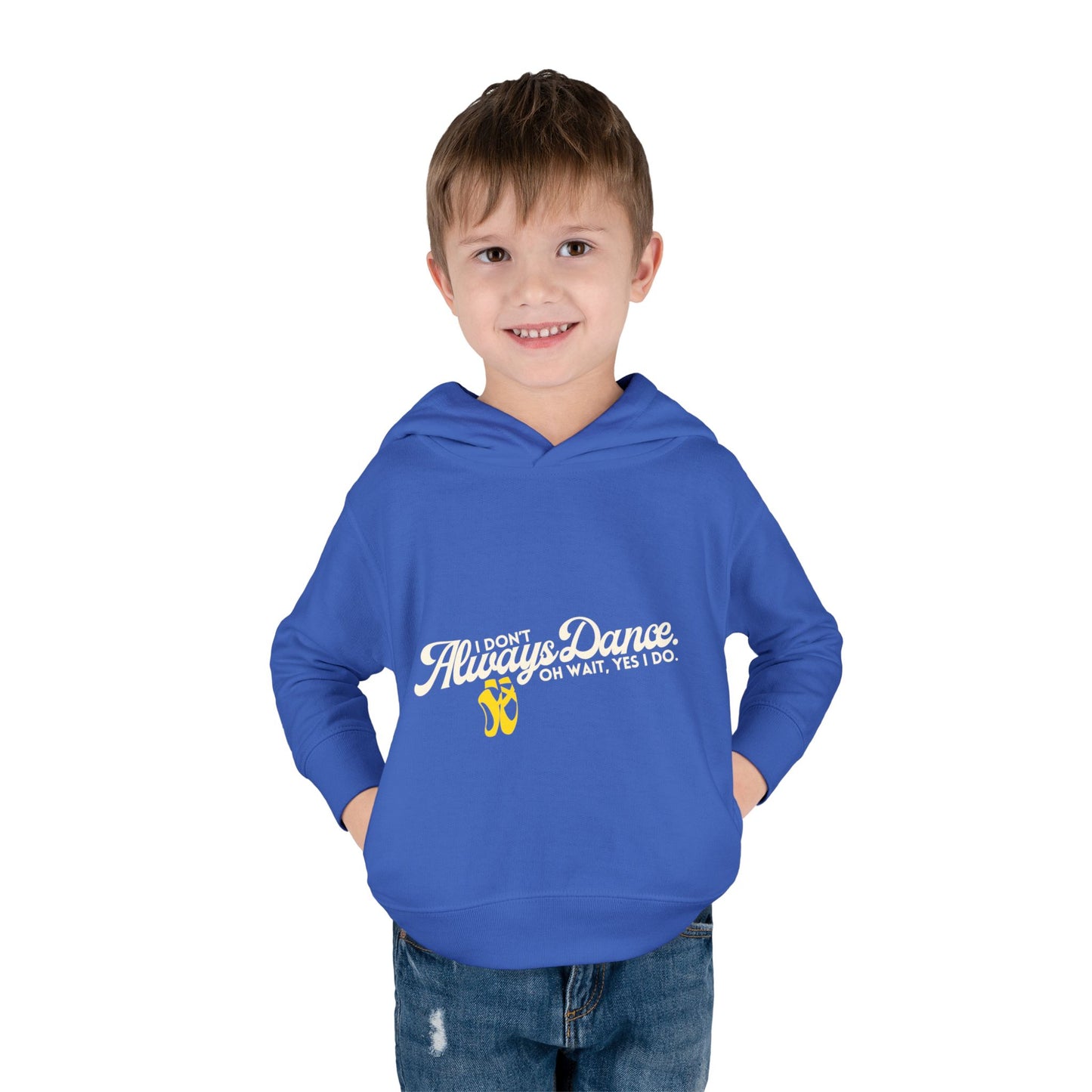 "I Don't Always Dance, Oh Wait, Yes I Do" Toddler Fleece Dance Hoodie – Bold Text Graphic Pullover for Kids