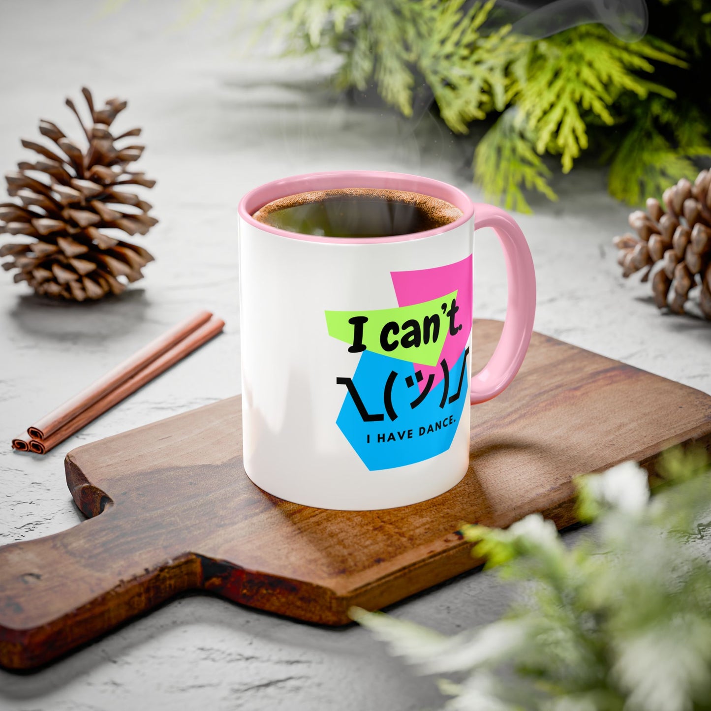 “I Can’t. I Have Dance Mug.” with Colored Handles – Bold 80s Retro Dance Graphic Coffee Cup