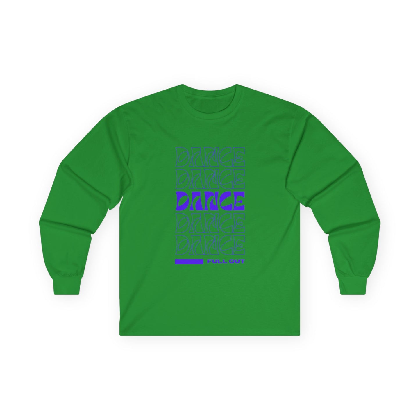 "Dancer – Full Out" Unisex Long Sleeve Tee – Motivational Text-Based Dance Shirt for Performers, Instructors & Rehearsal Wear