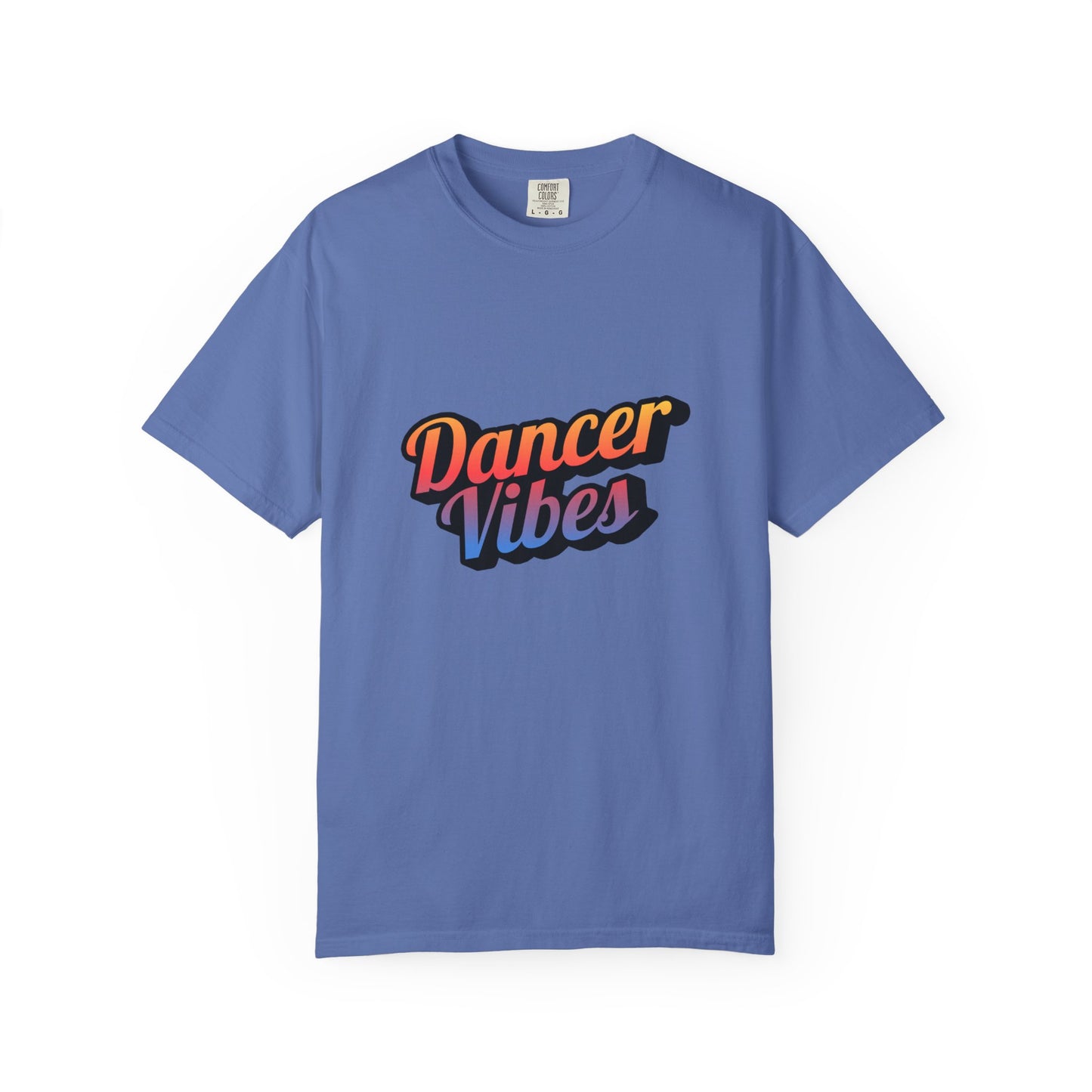 "Dancer Vibes" Unisex Garment-Dyed T-Shirt – Colorful Text-Based Graphic Tee – Trendy Dance Shirt for Performers & Creatives