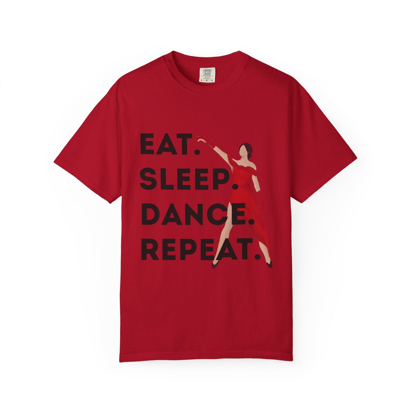 "Eat Sleep Dance Repeat" Unisex Garment-Dyed T-Shirt – Bold Dancer Graphic Tee – Dance Lifestyle Shirt for Performers & Enthusiasts