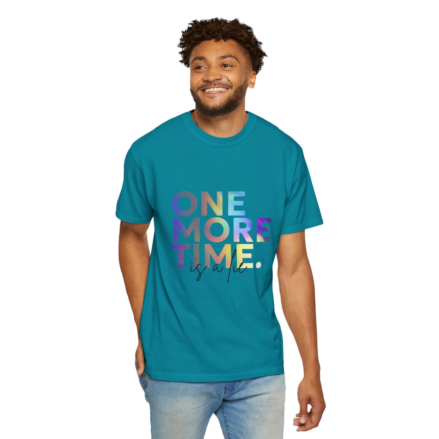 "One More Time is a Lie" Unisex Garment-Dyed T-Shirt – Funny Dance Quote Tee – Text-Based Graphic Shirt for Dancers