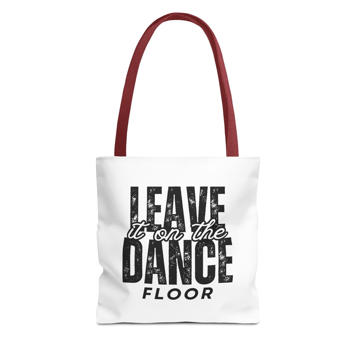 "Leave It on the Dance Floor" Canvas Tote Bag – Motivational Dance Quote Bag for Dancers, Rehearsals, and Everyday Use