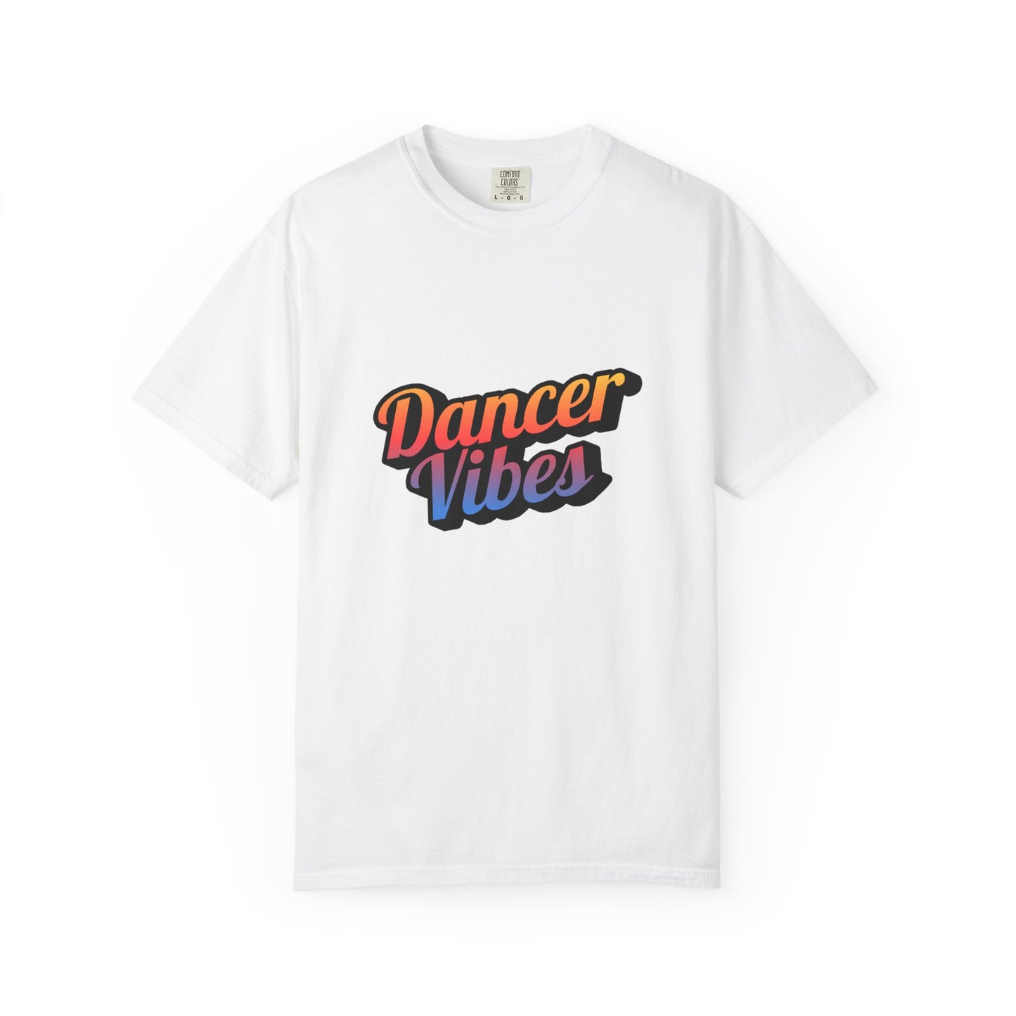 "Dancer Vibes" Unisex Garment-Dyed T-Shirt – Colorful Text-Based Graphic Tee – Trendy Dance Shirt for Performers & Creatives