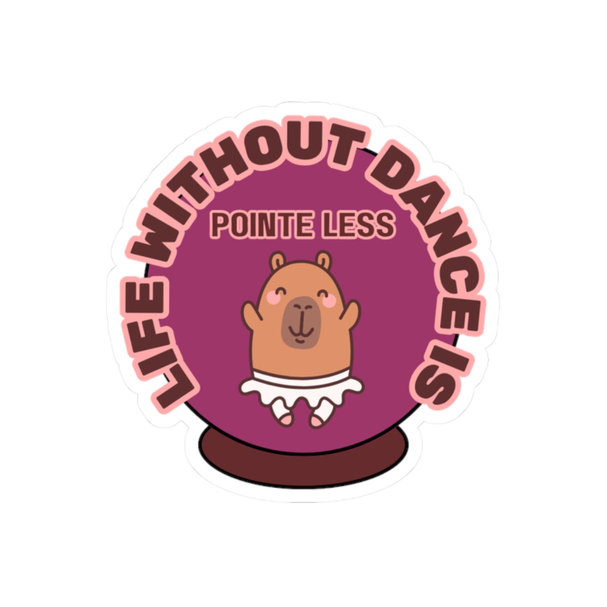 "Life Without Dance is Pointeless" Spiral Notebook – Cute Capybara Dancer Graphic – Dance-Themed Kiss-Cut Sticker for Dancers, Students & Creatives