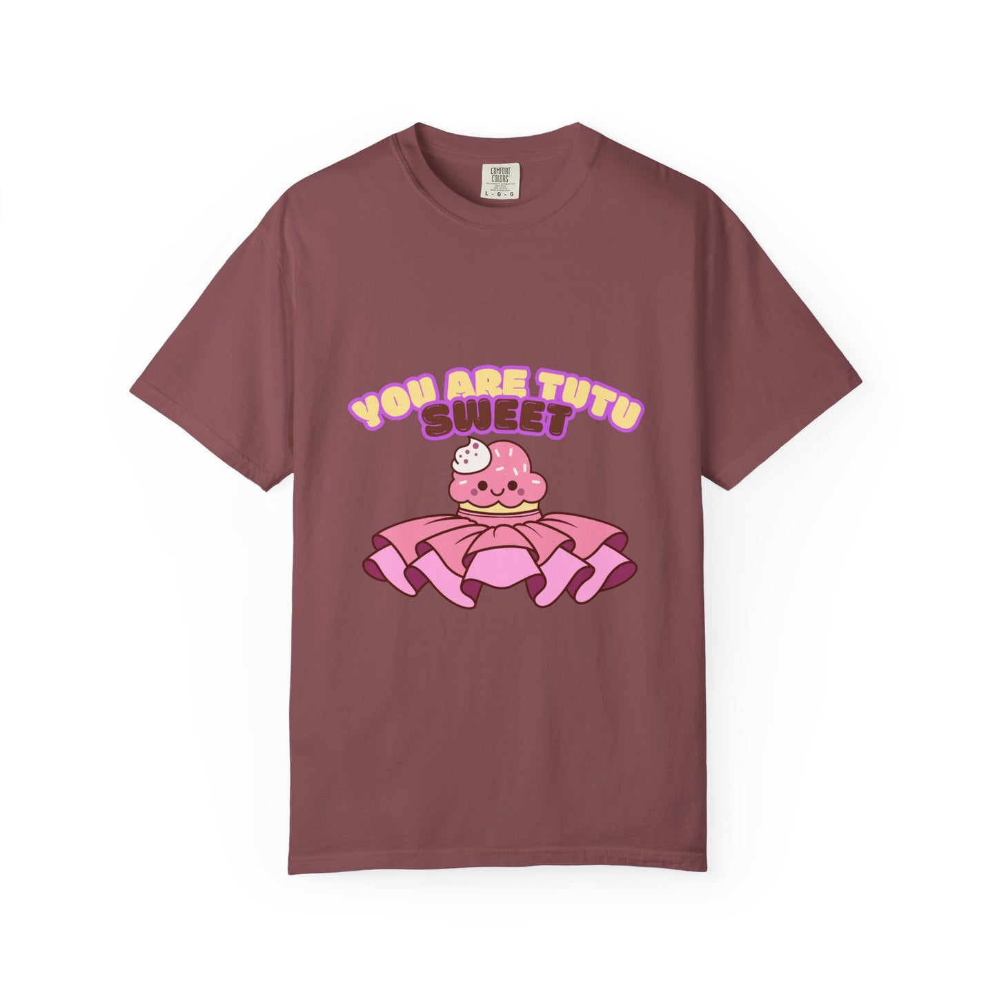 “You Are Tutu Sweet” T-Shirt – Kawaii Cupcake Dance Pun Unisex Garment-Dyed Tee 🧁💖