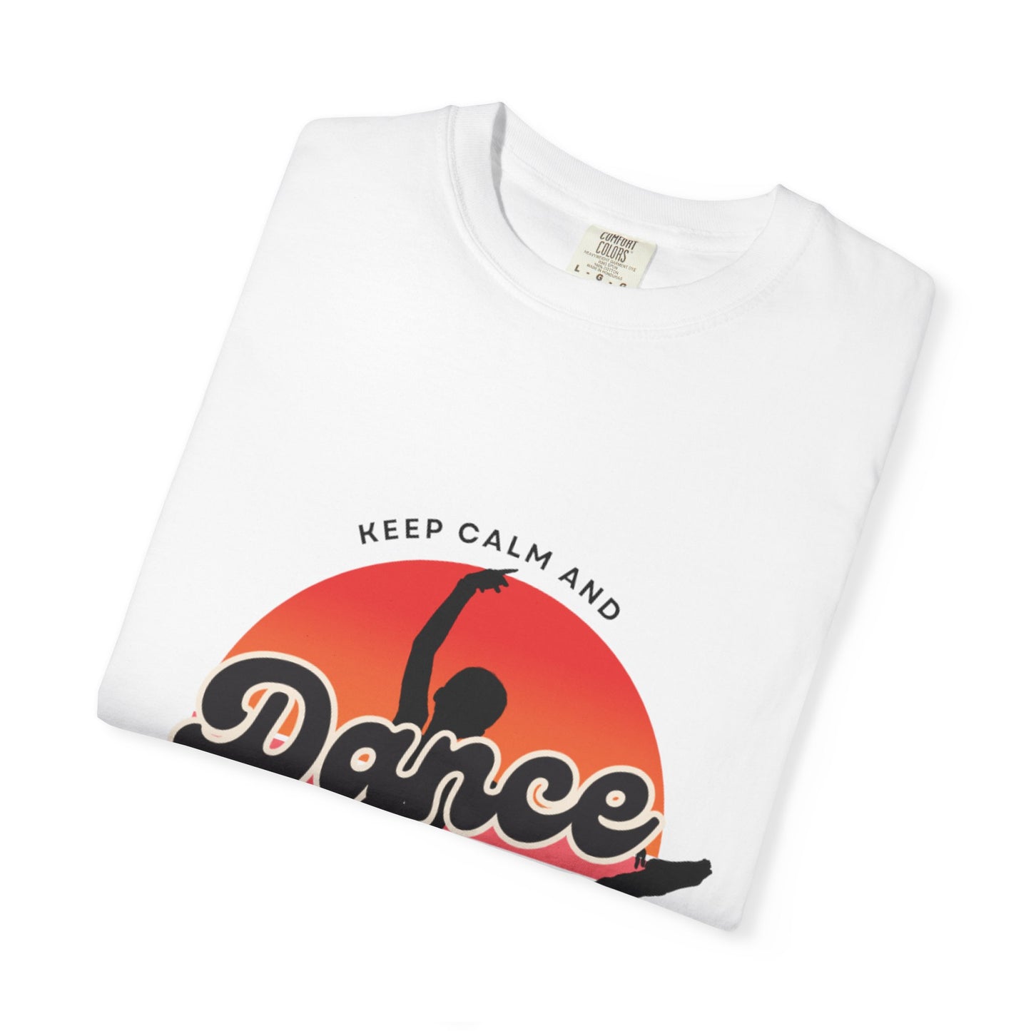 "Keep Calm and Dance On" Unisex Garment-Dyed T-Shirt – Retro Dance Graphic Tee – Vintage-Inspired Comfort Shirt for Dancers