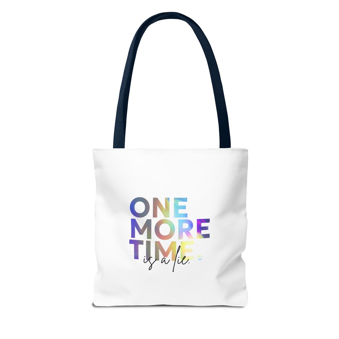 "One More Time Is a Lie" Dance Quote Canvas Tote Bag – Funny Colorful Text Graphic Dance Bag for Rehearsals, Studio & Everyday Use