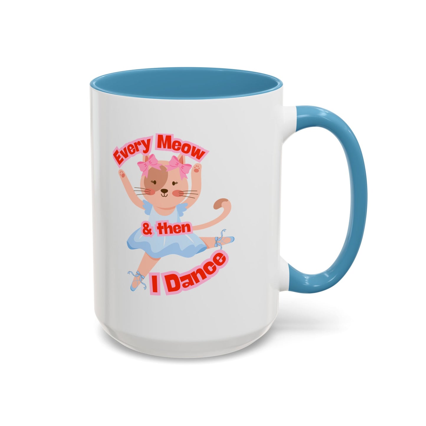 “Every Meow & Then I Dance” Adorable Dancing Cat Graphic | Cute Cat Dance Mug for Ballet Lovers & Coffee Enthusiasts - Accent Coffee Mug