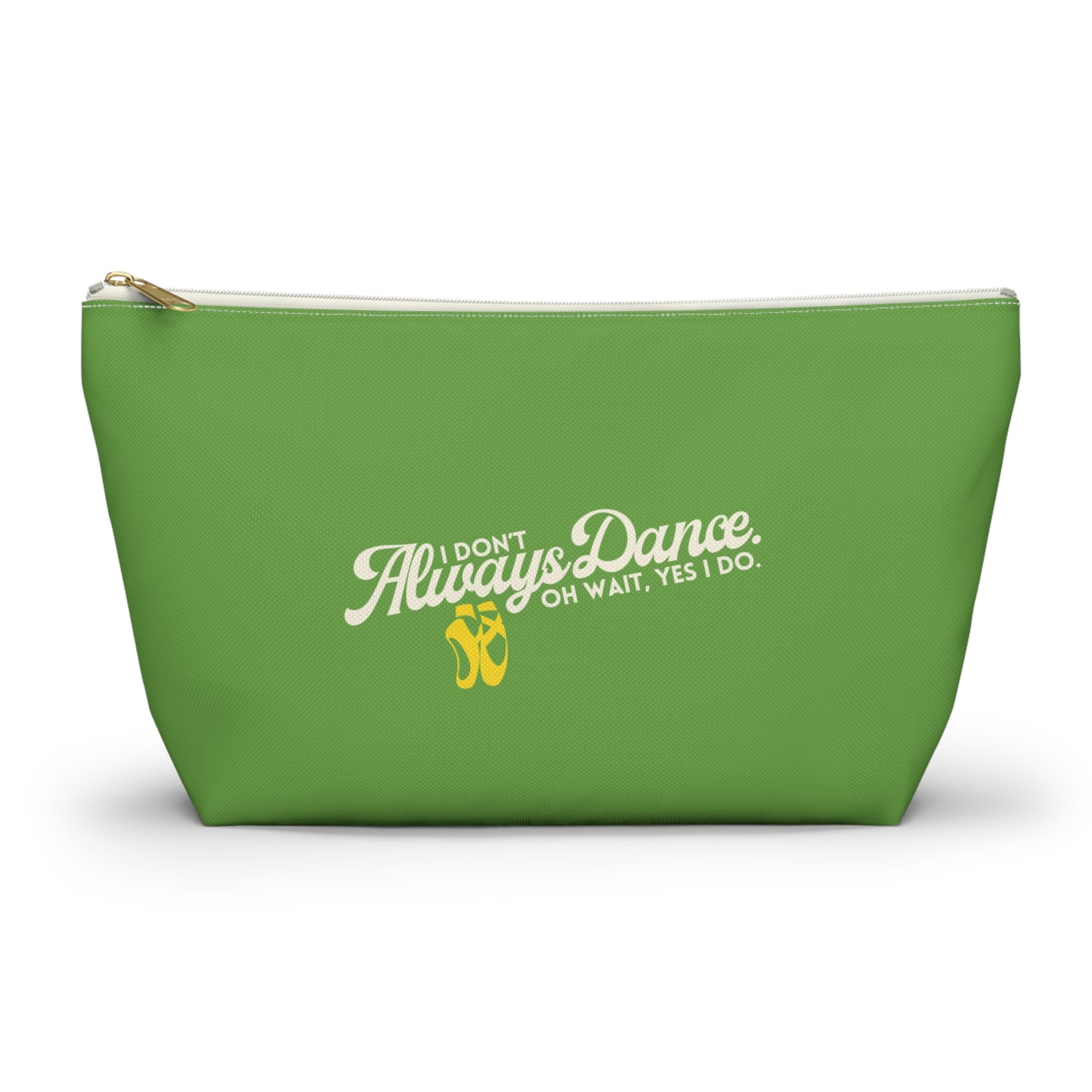 "I Don’t Always Dance… Oh Wait, Yes I Do" Makeup Bag – Funny Text-Based Dancer Graphic – Dance-Themed Zipper Pouch for Cosmetics, Accessories & Gifts