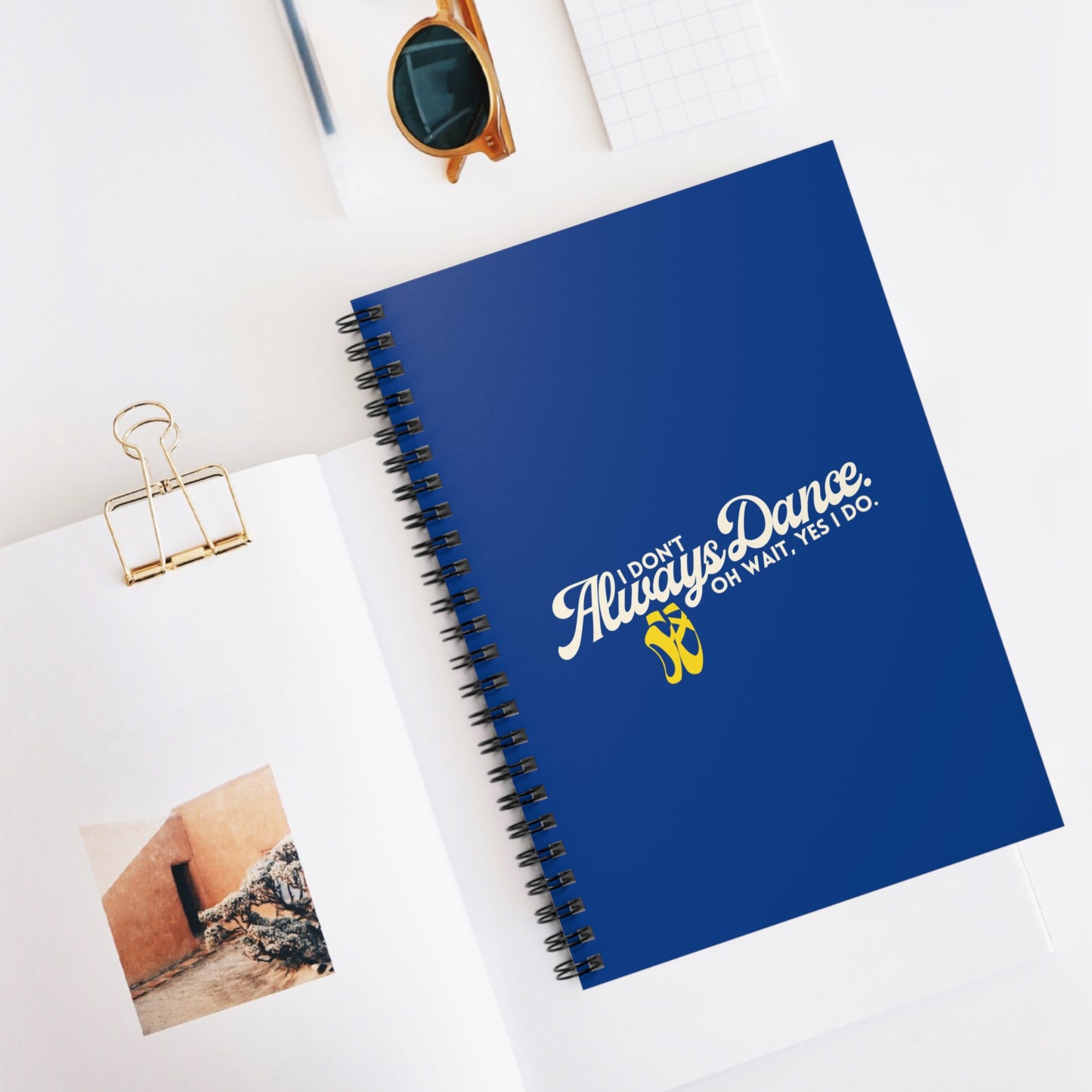"I Don’t Always Dance… Oh Wait, Yes I Do" Spiral Notebook – Funny Dance Quote Journal for Dancers, Choreographers & Dance Lovers