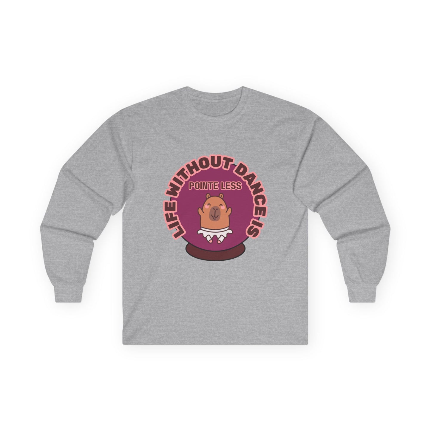 "Life Without Dance is Pointeless" Unisex Long Sleeve Tee – Funny Dance Pun Shirt with Cute Dancing Capybara Graphic for Dancers & Animal Lovers