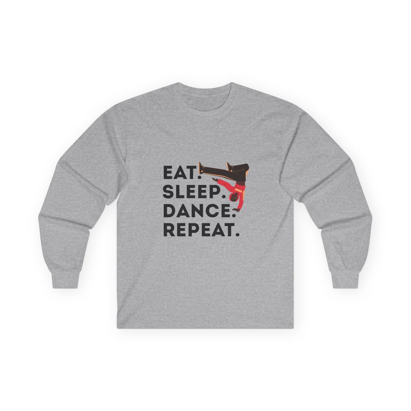 "Eat, Sleep, Dance, Repeat" Unisex Long Sleeve Tee – Bold B-Boy Dance Graphic Shirt for Hip-Hop Dancers & Street Style Lovers