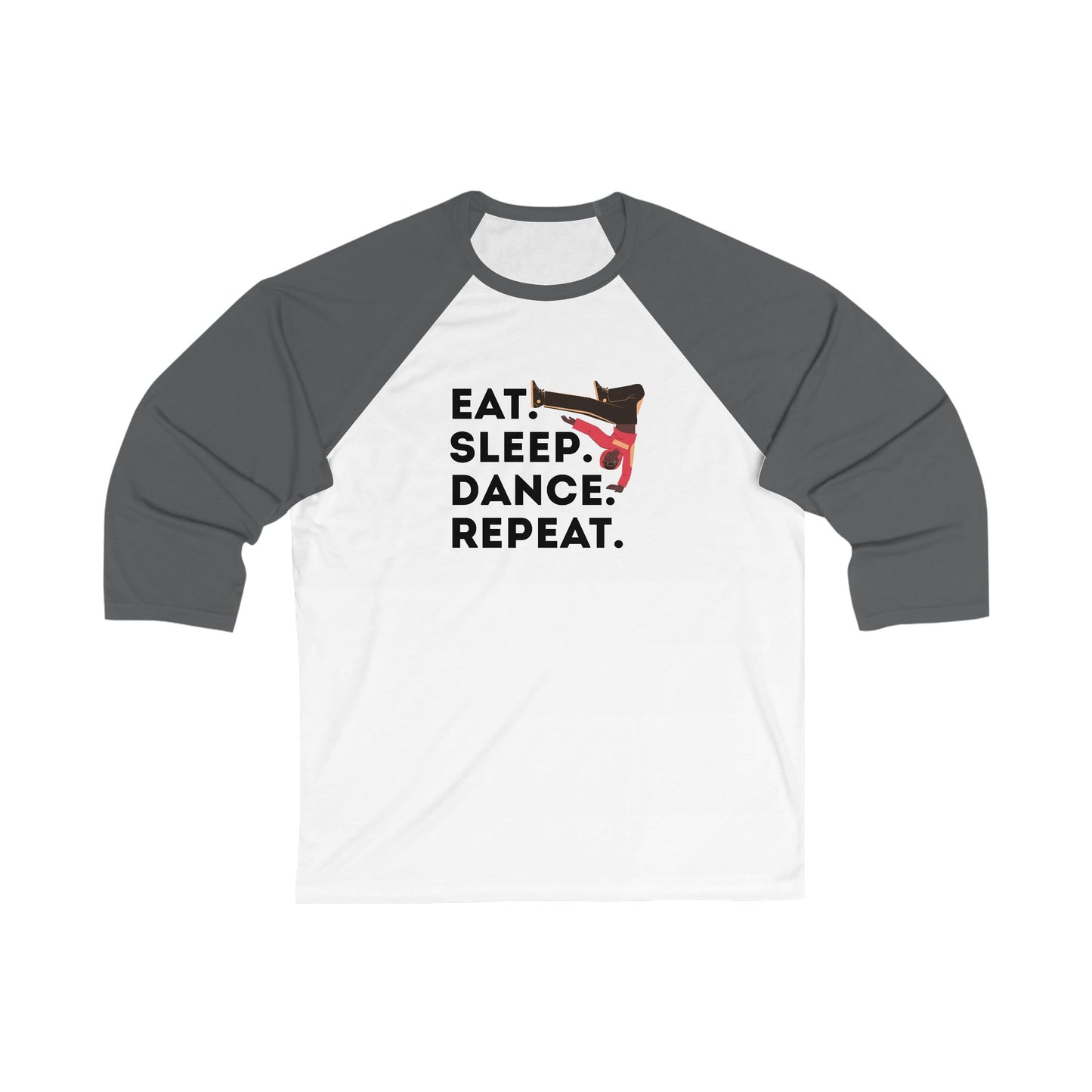 "Eat Sleep Dance Repeat" Unisex 3/4 Sleeve Baseball Tee – Bold B-Boy Dancer Graphic Dance Shirt for Street and Hip-Hop Dancers