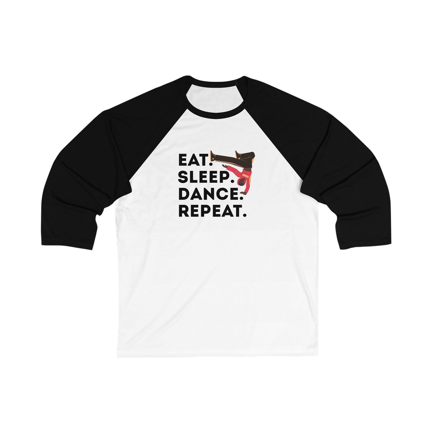 "Eat Sleep Dance Repeat" Unisex 3/4 Sleeve Baseball Tee – Bold B-Boy Dancer Graphic Dance Shirt for Street and Hip-Hop Dancers
