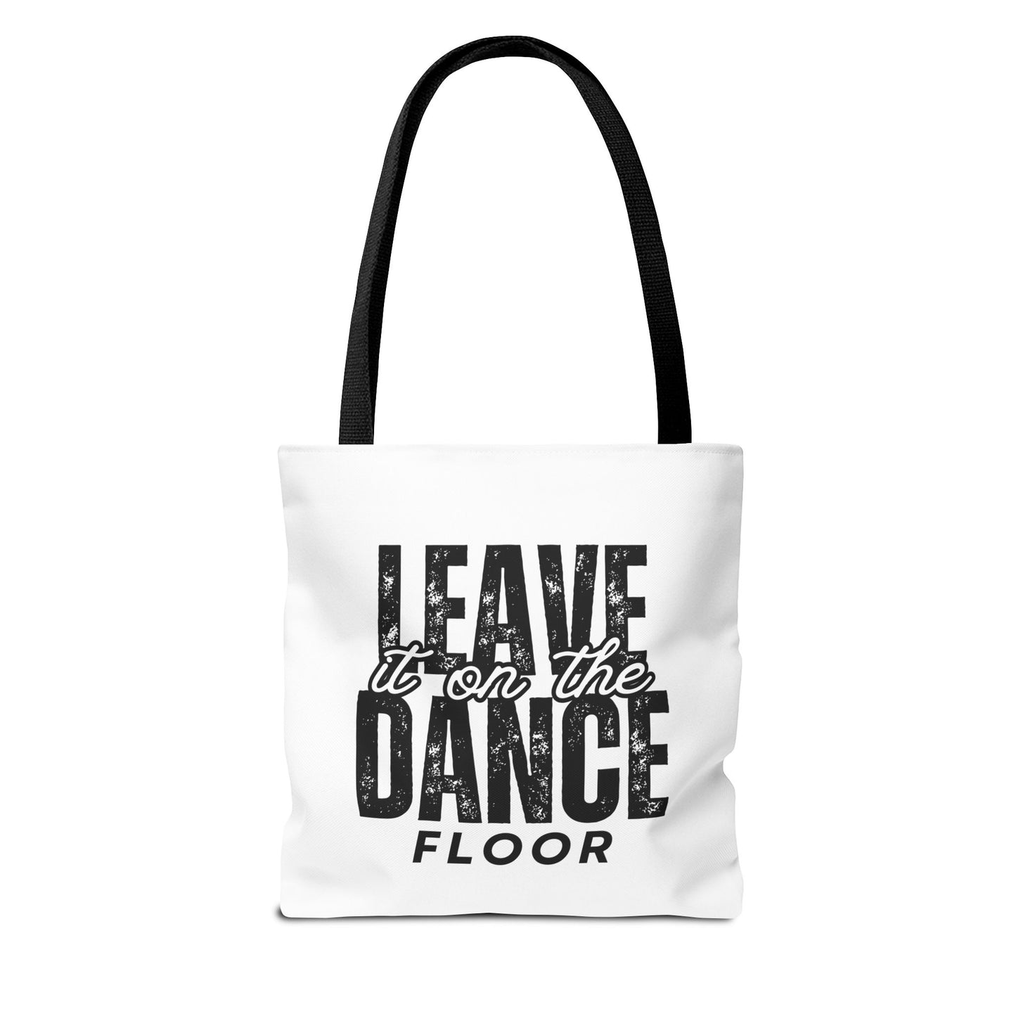 "Leave It on the Dance Floor" Canvas Tote Bag – Motivational Dance Quote Bag for Dancers, Rehearsals, and Everyday Use