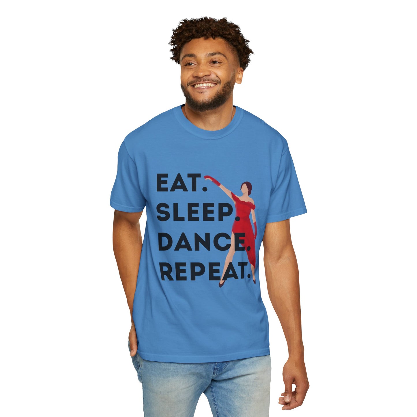 "Eat Sleep Dance Repeat" Unisex Garment-Dyed T-Shirt – Bold Dancer Graphic Tee – Dance Lifestyle Shirt for Performers & Enthusiasts