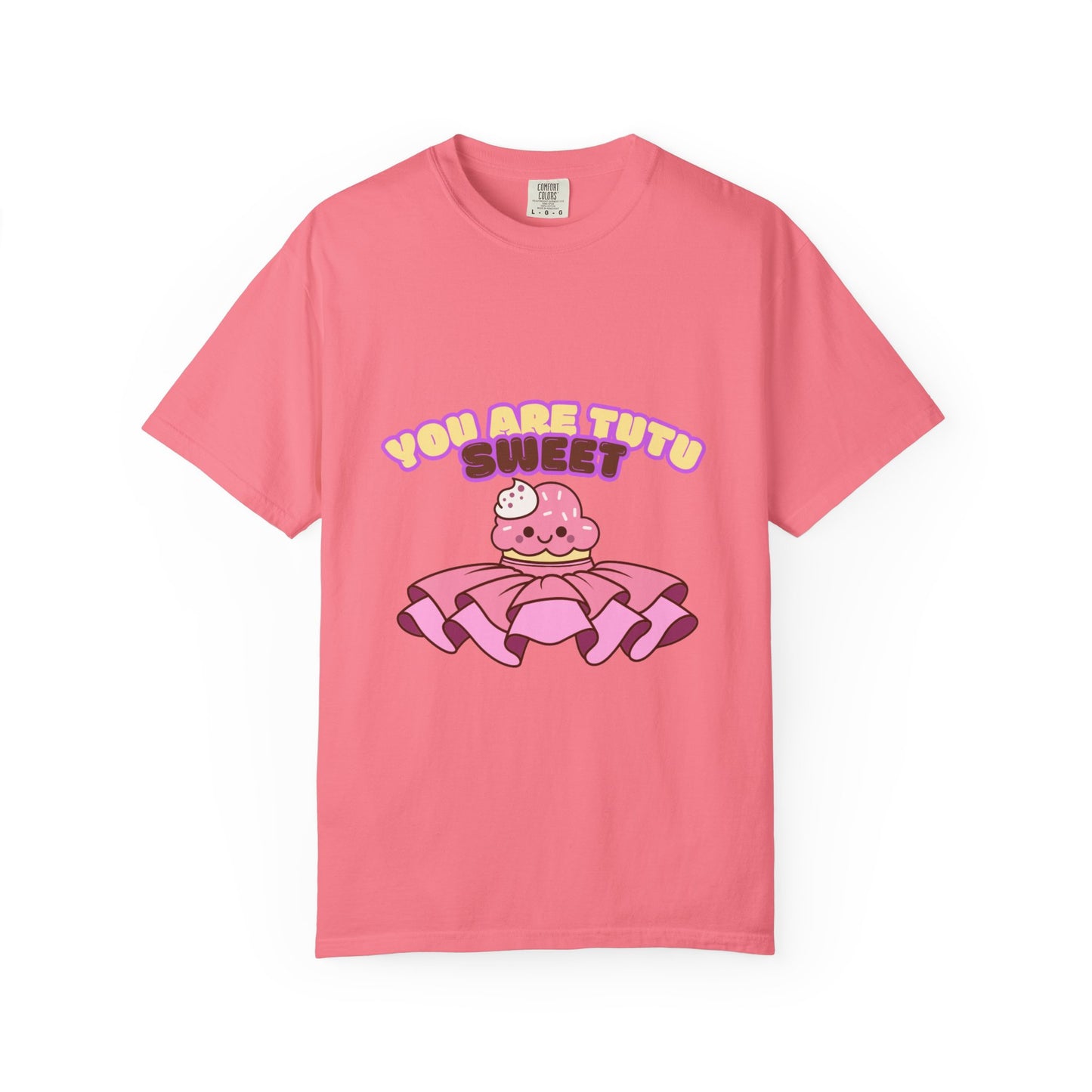 “You Are Tutu Sweet” T-Shirt – Kawaii Cupcake Dance Pun Unisex Garment-Dyed Tee 🧁💖