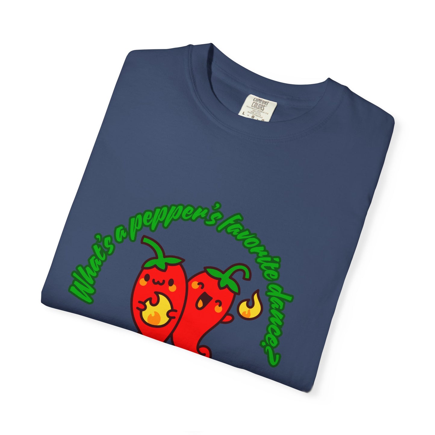 "What's a Pepper's Favorite Dance? Salsa!" Dance Pun Unisex Garment-Dyed T-Shirt – Funny Dance Joke Tee with Cute Pepper Graphic – Dance Humor Shirt for Food & Pun Lovers
