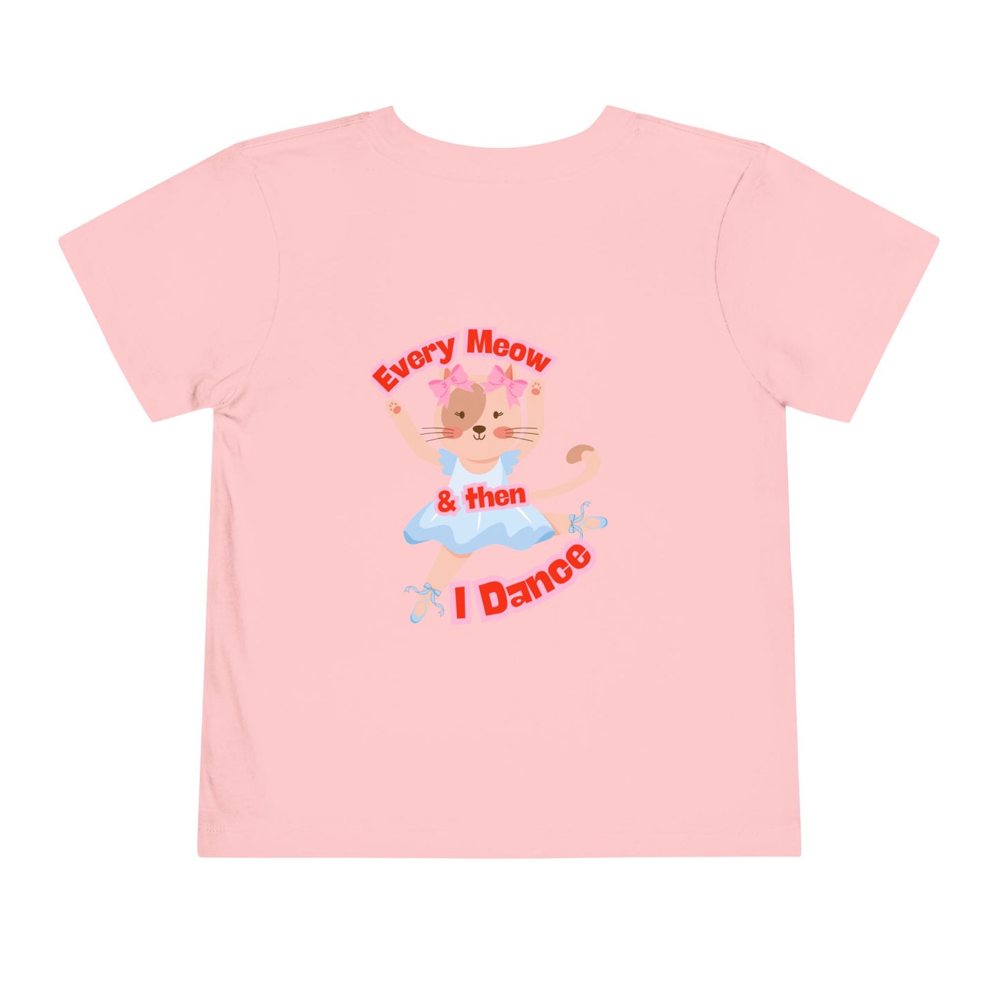 “Every Meow & Then I Dance” Adorable Dancing Cat Graphic | Cute Cat Dance T-Shirt for Toddlers & Little Ballet Lovers - Toddler Short Sleeve Tee