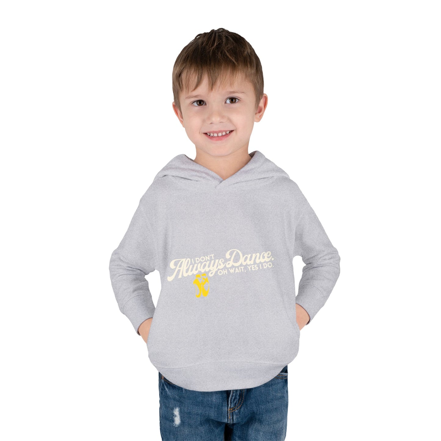 "I Don't Always Dance, Oh Wait, Yes I Do" Toddler Fleece Dance Hoodie – Bold Text Graphic Pullover for Kids