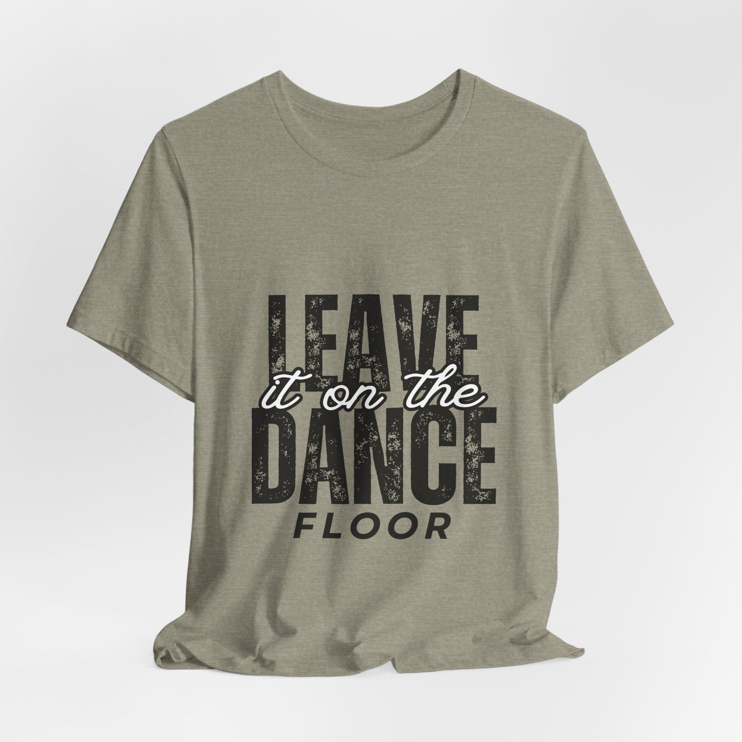 "Leave It On the Dance Floor" Unisex Jersey Short Sleeve Tee – Streetwear-Inspired Dance Graphic T-Shirt for Dancers