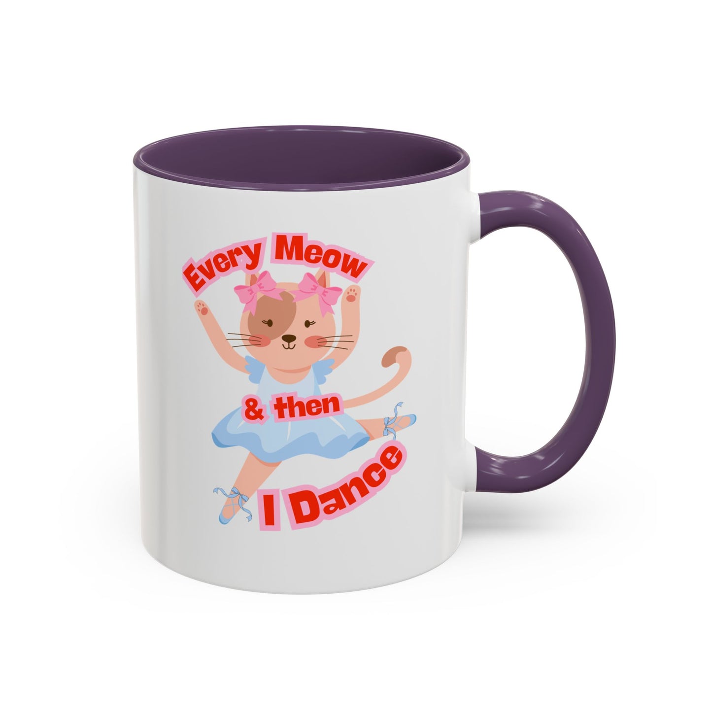 “Every Meow & Then I Dance” Adorable Dancing Cat Graphic | Cute Cat Dance Mug for Ballet Lovers & Coffee Enthusiasts - Accent Coffee Mug