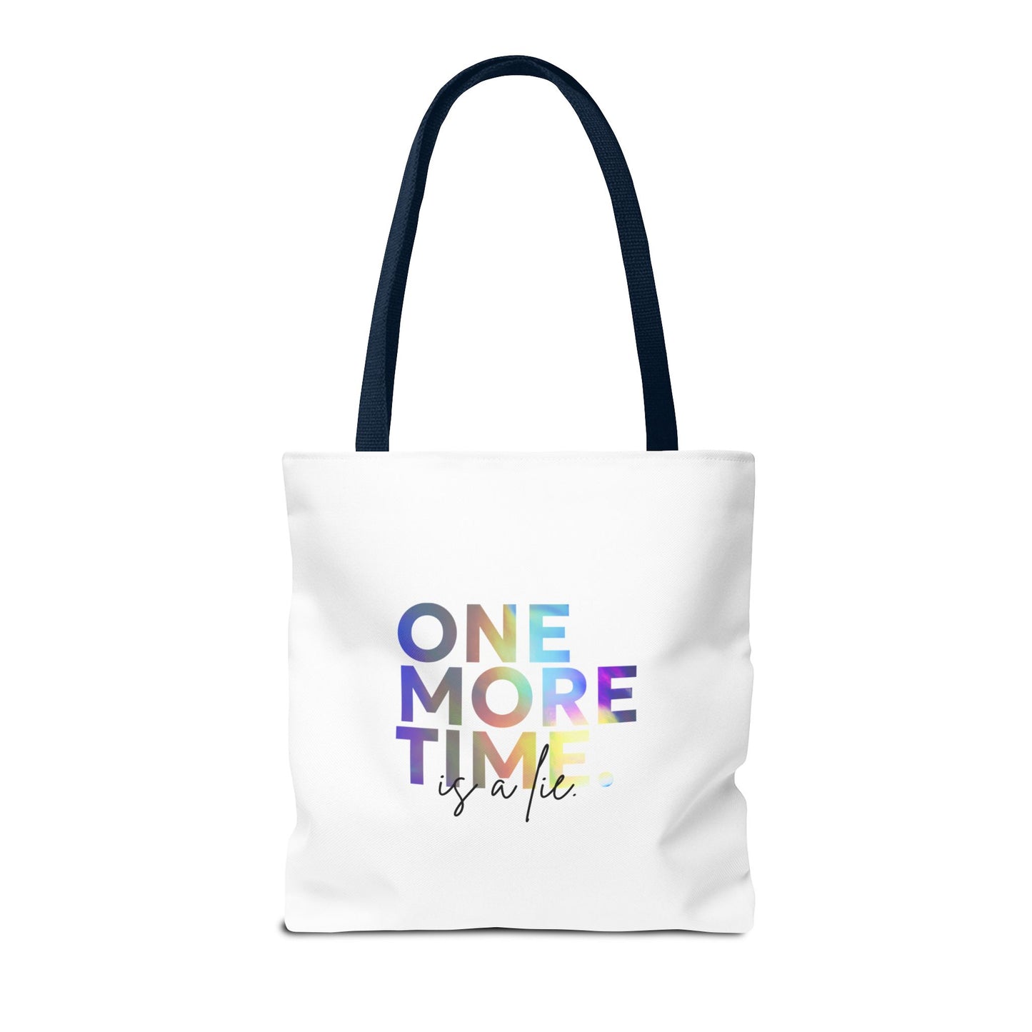 "One More Time Is a Lie" Dance Quote Canvas Tote Bag – Funny Colorful Text Graphic Dance Bag for Rehearsals, Studio & Everyday Use