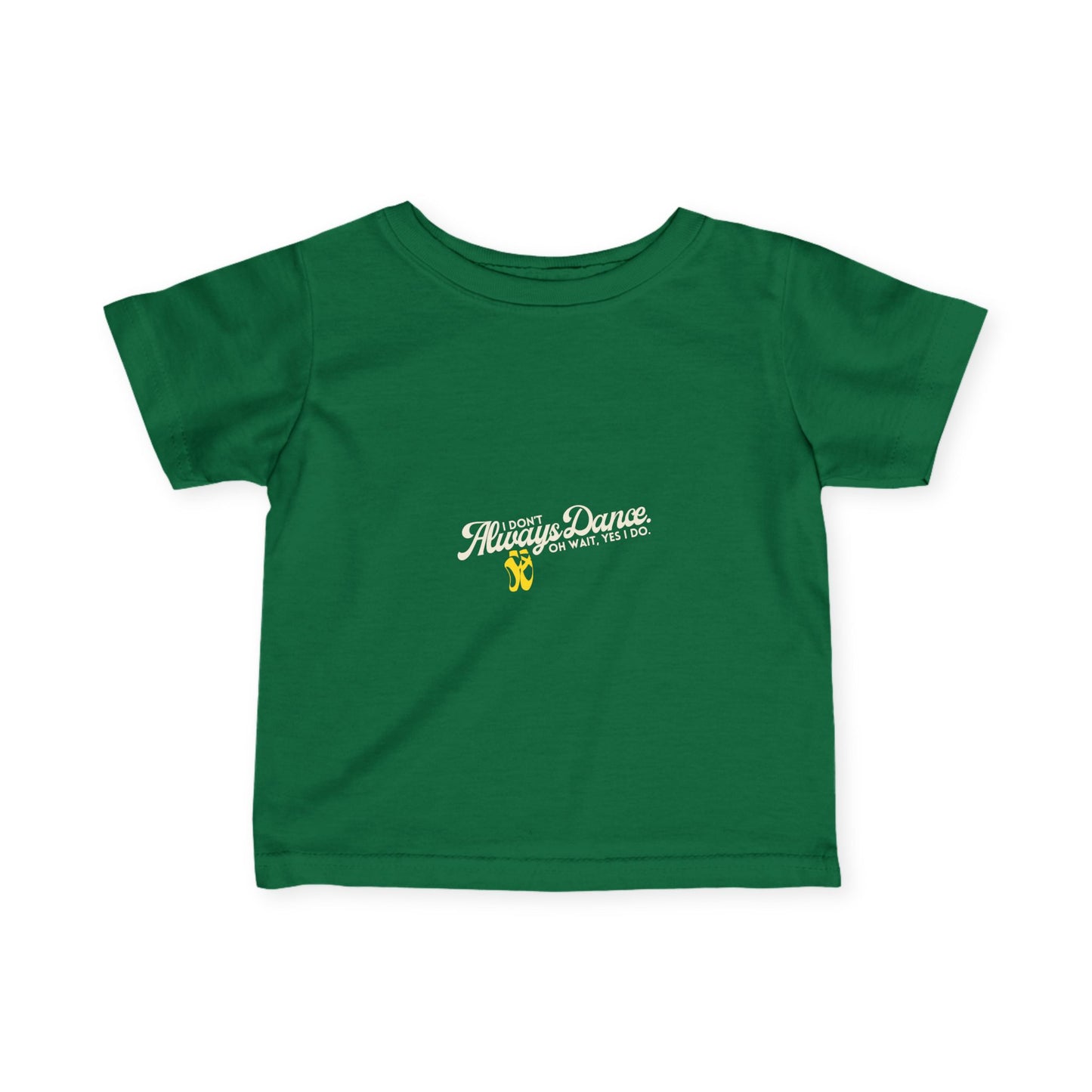 "I Don’t Always Dance… Oh Wait, Yes I Do" Infant Dance T-Shirt – Funny Bold Text Short Sleeve Tee for Babies