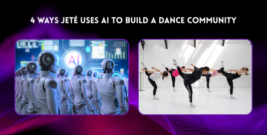 4 Ways Jeté Uses AI to Build a Dance Community