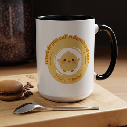 "What Do You Call a Dancing Chick? Poultry in Motion" Accent Coffee Mug – Funny Dance Pun Ceramic Mug for Dancers and Chick Enthusiasts