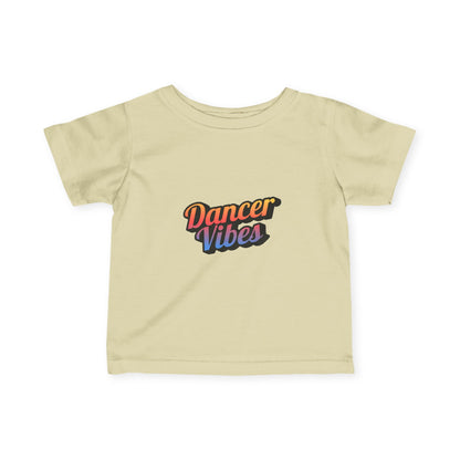 "Dancer Vibes" Infant Fine Jersey Tee – Colorful Text Graphic Baby Dance T-Shirt for Stylish Little Movers