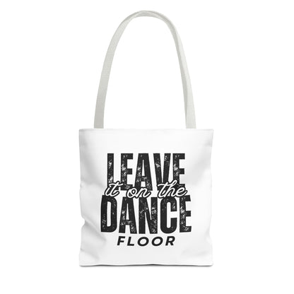 "Leave It on the Dance Floor" Canvas Tote Bag – Motivational Dance Quote Bag for Dancers, Rehearsals, and Everyday Use
