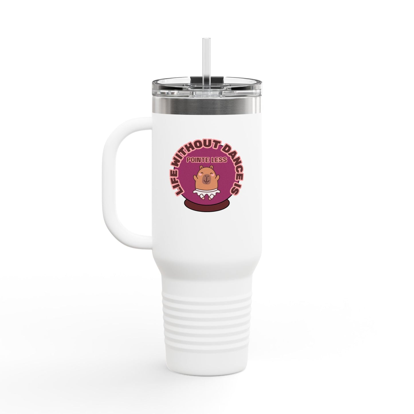 "Life Without Dance is Pointeless" 40oz Insulated Travel Mug – Cute Capybara Dance Graphic Stainless Steel Tumbler for Dancers & Dance Lovers