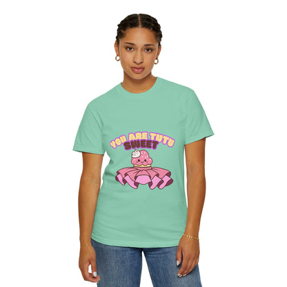 “You Are Tutu Sweet” T-Shirt – Kawaii Cupcake Dance Pun Unisex Garment-Dyed Tee 🧁💖