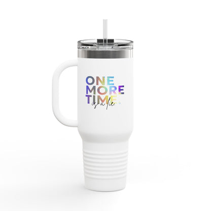"One More Time is a Lie" 40oz Insulated Travel Mug – Funny Dance Quote Stainless Steel Tumbler with Text Graphic – Durable, Leak-Proof Coffee Mug for Dancers & On-the-Go Lifestyles