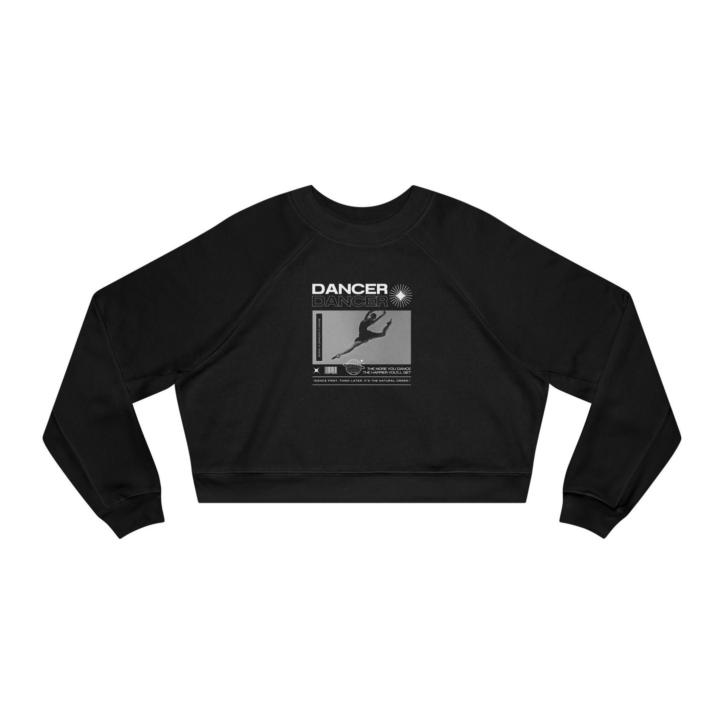 “Dancer Mottos” Streetwear-Inspired Graphic | Ballet & Dance Sweatshirt for Performers & Enthusiasts - Women’s Cropped Sweatshirt