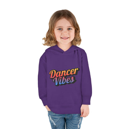 "Dancer Vibes" Toddler Pullover Hoodie – Colorful Dance-Themed Text Graphic Fleece Sweatshirt for Kids