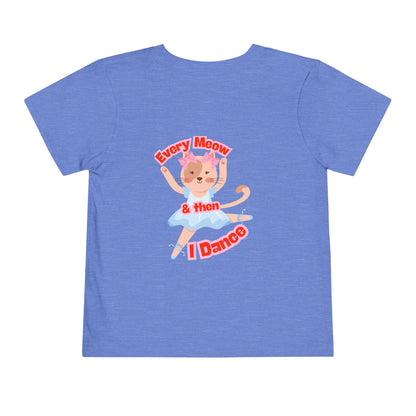 “Every Meow & Then I Dance” Adorable Dancing Cat Graphic | Cute Cat Dance T-Shirt for Toddlers & Little Ballet Lovers - Toddler Short Sleeve Tee