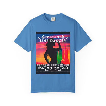 "Line Dancer" Unisex Garment-Dyed T-Shirt – Western Country Dance Graphic Tee – 'Get Your Boots in Line' Cowboy-Inspired Shirt