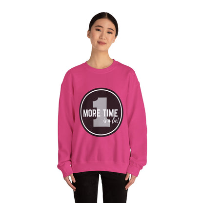 "One More Time Is a Lie." Unisex Heavy Blend Crewneck Sweatshirt – Bold Emblem Graphic Dance Teacher Quote Pullover for Dancers & Studio Life
