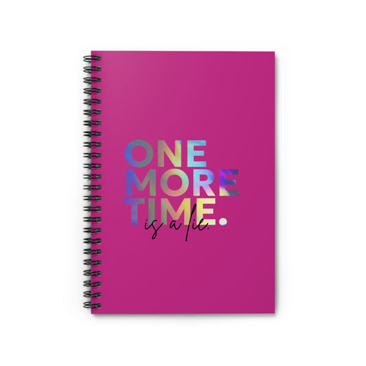 "One More Time Is a Lie" Spiral Notebook – Funny Dance Quote Journal with Colorful Text Graphic for Dancers, Students & Choreographers