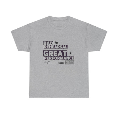 "Bad Rehearsal, Great Performance" Dance Quote Tee – Unisex Heavy Cotton T-Shirt with Streetwear-Inspired Graphic for Dancers